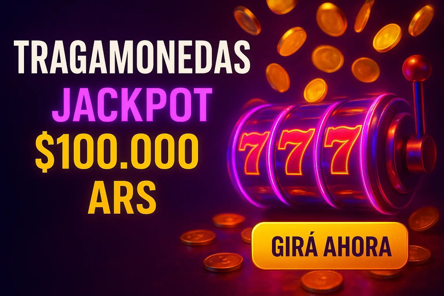 Banner de tragamonedas con neón, 777 jackpot, botón Girá Ahora y monedas